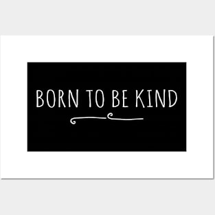 born to be kind Posters and Art